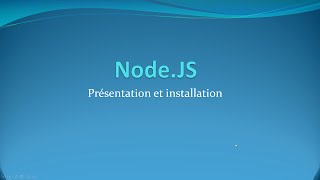 Présentation et installation de NodeJS [upl. by Dimitri713]