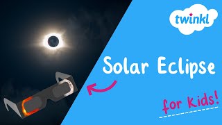 🌚🌝 The Great North American Solar Eclipse for Kids  8 April  What is a Solar Eclipse  Twinkl USA [upl. by Amisoc]