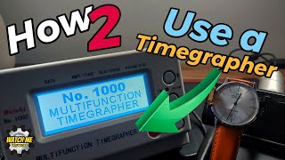 HOW to use a watch TIMEGRAPHER [upl. by Clevey280]