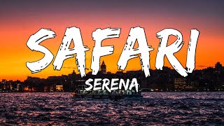 Serena  Safari Lyrics [upl. by Stefanie996]