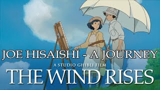 The Wind Rises Soundtrack Joe Hisaishi  A Journey [upl. by Giulia]