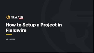 Fieldwire basics  How to set up a project [upl. by Furtek234]