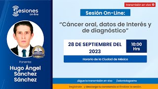 Sesión OnLine “Cáncer oral datos de Interés y de diagnóstico” [upl. by Ylyl]