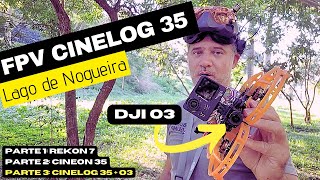 FPV Cinemático com o Drone Cinelog35  teste DJI O3 se possível assista em 4k [upl. by Kevyn567]