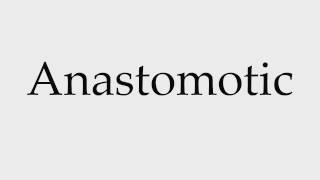 How to Pronounce Anastomotic [upl. by Fleur]