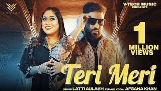 Teri Meri  New Punjabi Song  Latti Aulakh  Afsana Khan  Harry Jordan  Latest Punjabi Videos [upl. by Aneehsit533]