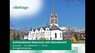 Gottesdienst klassisch zum Eidgen DankBuss und Bettag am 11 August 2024 um 1000 Uhr [upl. by Enatan]