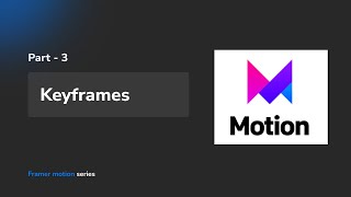 Keyframes using Framer motion  Part  3 [upl. by Atrebla816]