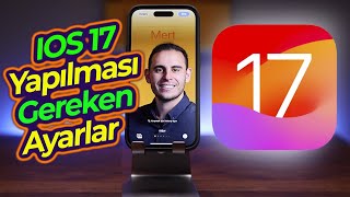 IOS 17 Yapılması Gereken Ayarlar  Özellikler [upl. by Ahsienahs279]