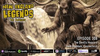 New England Legends Podcast 308  The Devil’s Hopyard [upl. by Rosamund229]