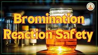 Bromination safety [upl. by Ecnesse909]