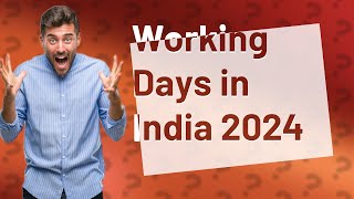 How many working days in a year in india 2024 [upl. by Chiou]