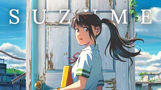 Suzume no Tojimari『Suzume』Theme Song  YouTube Music [upl. by Beatty]