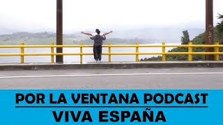 Por la ventana Podcast Viva España [upl. by Alage]