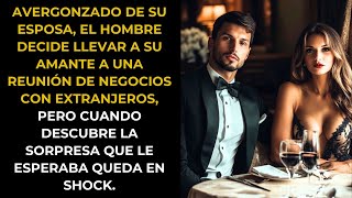 Avergonzado de su esposa un hombre decide llevar a su amante a una reunión de negocios pero cuando [upl. by Akedijn]