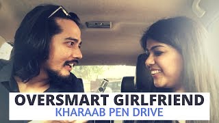 OVERSMART GIRLFRIEND KHARAAB PEN DRIVE  ft Sukriti  RJ ABHINAV [upl. by Norraa]