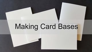 Cardmaking 101 Making Card Bases [upl. by Ahsot892]