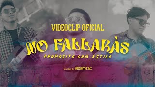 NO FALLARÁS  PROPÓSITO CON ESTILO  VIDEO OFICIAL [upl. by Lerret55]