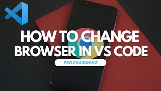 How To Change Browser in Visual Studio Code [upl. by Neala38]