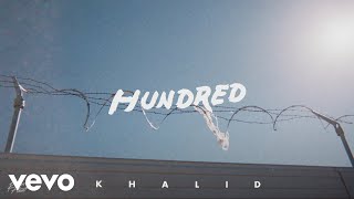 Khalid  Hundred Official Audio [upl. by Crabb]