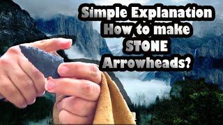 Beginners series Super Simple Explanation quotWhat is Flint Knapping and How to Make Arrowheadsquot [upl. by Barbuto]