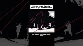 Do you know how to raise bugs inside teeth cartoonvideo animecomicdub animeshortsshorts [upl. by Reisch448]