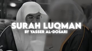 Surah Luqman by Yasser AlDosari  Quran Recitation [upl. by Balthazar]