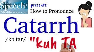 How to Pronounce Catarrh [upl. by Leasi]