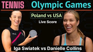 Paris Olympics 2024 Tennis Iga Swiatek vs Danielle Collins Poland vs USA Live Score Watchalong [upl. by Pip]