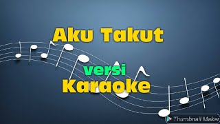 Republik  Aku Takut versi karaoke [upl. by Rea]