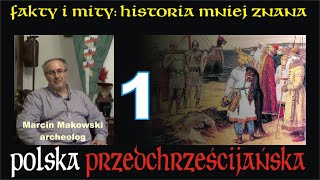 Marcin Makowski POLSKA PRZEDCHRZEŚCIJAŃSKA część 1 [upl. by Nordek]