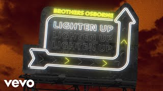 Brothers Osborne  Lighten Up Official Audio Video [upl. by Hayes]