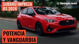 Subaru Impreza RS 2024 Motor clásico con tecnología moderna  Siempre Auto [upl. by Reivilo]