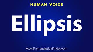 How To Pronounce Ellipsis [upl. by Adnic32]