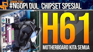 Motherboard kita SEMUA KERE HORE MERAPAT  Motherboard H61 [upl. by Orlosky]