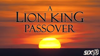 Six13  A Lion King Passover [upl. by Valerio]