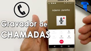 MELHOR GRAVADOR DE CHAMADAS COMO GRAVAR LIGAÇÕES NO CELULAR  TUTORIALTEC [upl. by Adni]