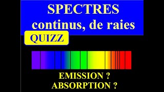 SPECTRES dABSORPTION et dEMISSION  QUIZZ de 7 QUESTIONS  PHYSIQUE SECONDE [upl. by Ahsropal]