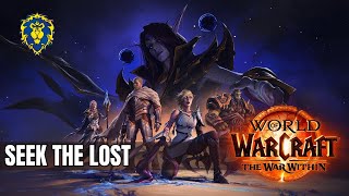 WoW The War Within  Alliance Quests  Seek the Lost [upl. by Ybloc]