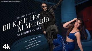 Dil Kuch Hor Ni Mangda Video Tulsi Kumar Ft Ikka  Sanjoy  Rooh Sandhu  Bhushan Kumar [upl. by Geraint]