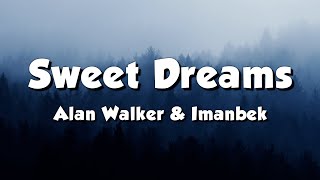 Alan Walker amp Imanbek  Sweet Dreams Lyrics [upl. by Laleb733]