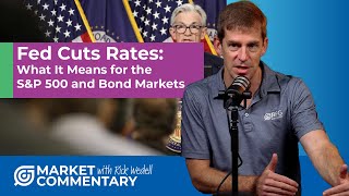 Fed Cuts Rates What It Means for the SampP 500 and Bond Markets  RFG ADVISORY [upl. by Pierette855]