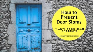 How to Prevent Door Slams  9 Anti Door Slam Products [upl. by Rawdon]