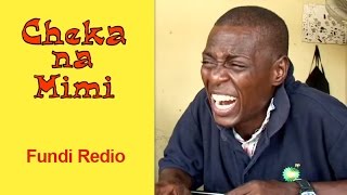 Fundi Redio  Cheka na Mimi Comedy [upl. by Yetta615]