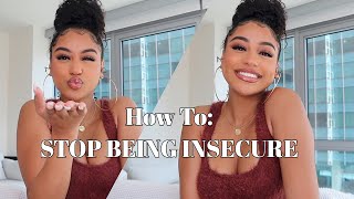 HOW TO STOP BEING INSECURE OVERCOMING INSECURITY 101 [upl. by Levenson715]