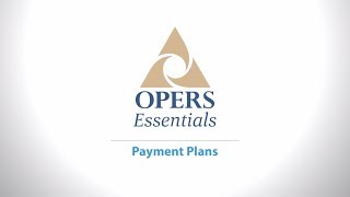 OPERS Essentials Payment plans [upl. by Iggem]