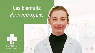 Les bienfaits du magnésium sur lorganisme  Votre pharmacien Familia vous conseille [upl. by Nedac264]