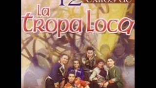 La tropa loca  Engano version original [upl. by Rennerb]