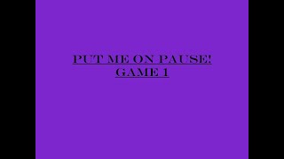 Put me on Pause GAME ONE [upl. by Annoled522]