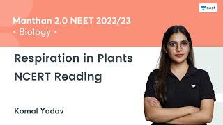 Respiration in Plants  NCERT Reading  Komal Yadav  Unacademy NEET [upl. by Mariko]